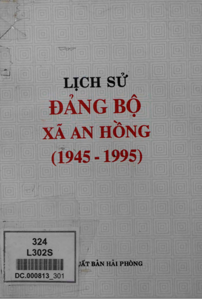 LỊCH SỬ ĐẢNG BỘ XÃ AN HỒNG 1945 - 1995 (BẢN GỐC)